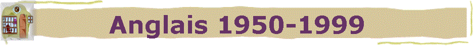 Anglais 1950-1999