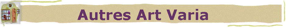 Autres Art Varia
