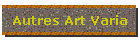 Autres Art Varia