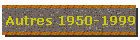 Autres 1950-1999