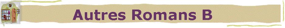 Autres Romans B