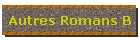 Autres Romans B