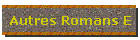 Autres Romans E