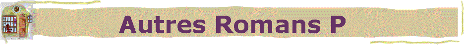 Autres Romans P