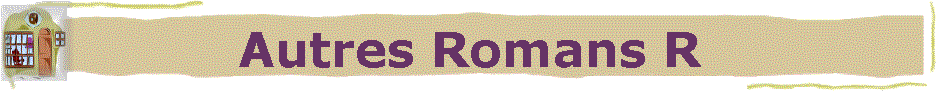 Autres Romans R