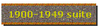 1900-1949 suite