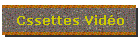 Cssettes Vido
