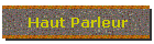 Haut Parleur