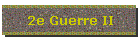 2e Guerre II