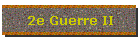 2e Guerre II