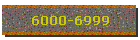 6000-6999