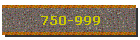 750-999