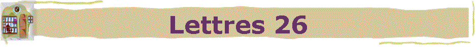 Lettres 26