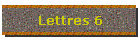 Lettres 6