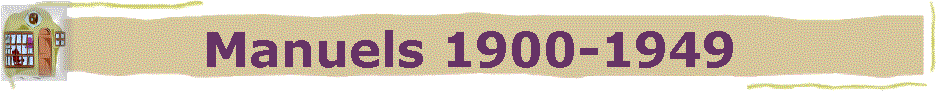 Manuels 1900-1949