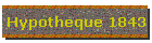 Hypotheque 1843