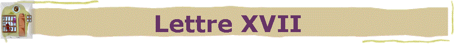 Lettre XVII