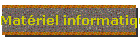 Matriel informatique