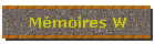 Mmoires W