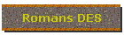 Romans DES