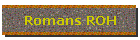 Romans ROH