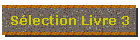 Slection Livre 3