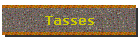 Tasses
