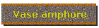 Vase amphore
