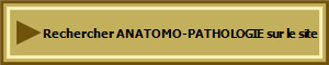 Rechercher ANATOMO-PATHOLOGIE sur le site